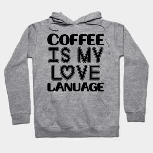 Coffee is my love language Hoodie